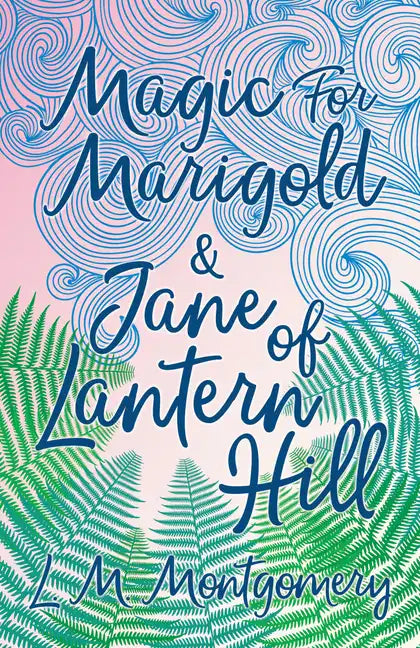 Magic for Marigold and Jane of Lantern Hill - Paperback