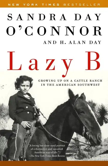 Lazy B: Growing Up on a Cattle Ranch in the American Southwest - Paperback