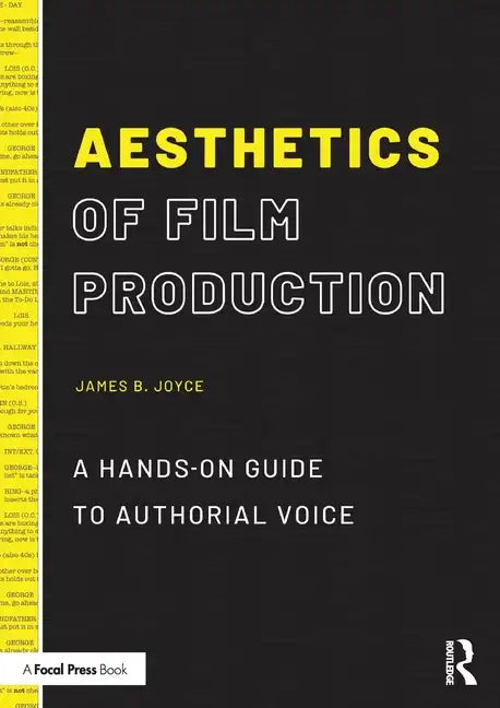 Aesthetics of Film Production: A Hands-On Guide to Authorial Voice - Paperback