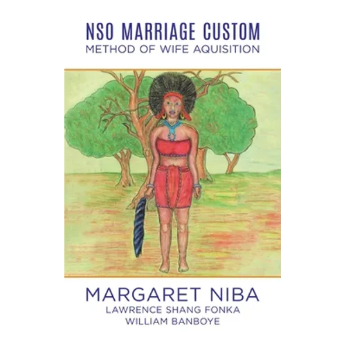 Nso Marriage Custom: Method of Wife Aquisition - Paperback