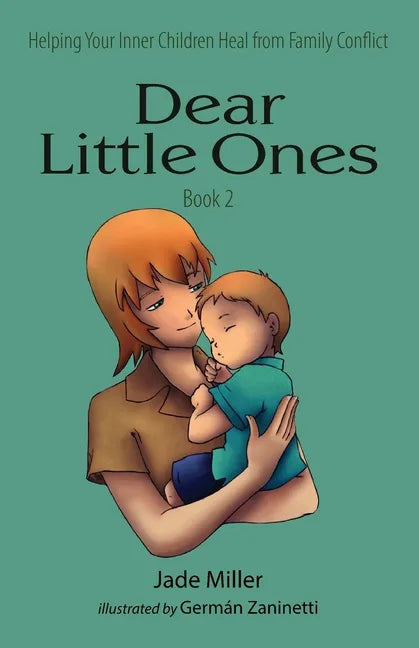Dear Little Ones (Book 2): Helping Your Inner Children Heal from Family Conflict - Paperback