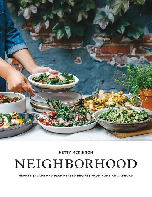Neighborhood: Hearty Salads and Plant-Based Recipes from Home and Abroad - Paperback