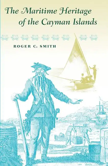 The Maritime Heritage of the Cayman Islands - Paperback