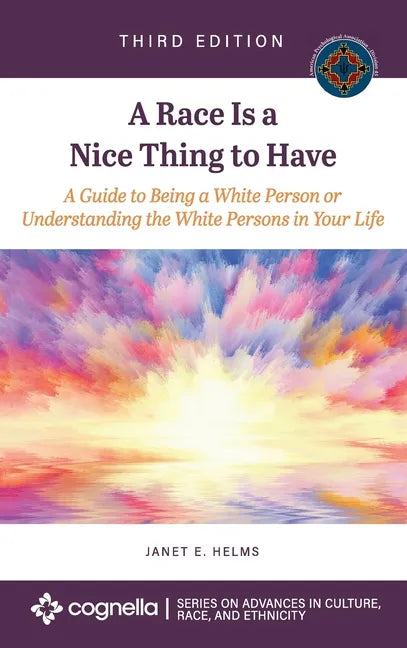 Race Is a Nice Thing to Have: A Guide to Being a White Person or Understanding the White Persons in Your Life - Hardcover
