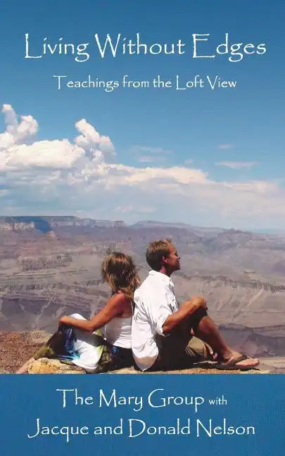 Living Without Edges: Teachings from the Loft View - Paperback
