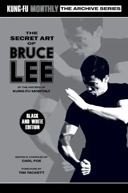 The Secret Art of Bruce Lee (Kung-Fu Monthly Archive Series 2022 Re-Issue) Mono - Paperback