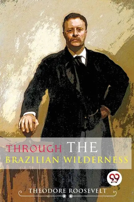 Through The Brazilian Wilderness - Paperback
