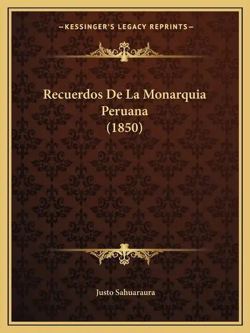 Recuerdos De La Monarquia Peruana (1850) - Paperback