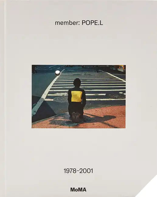 Member: Pope.L, 1978-2001 - Hardcover
