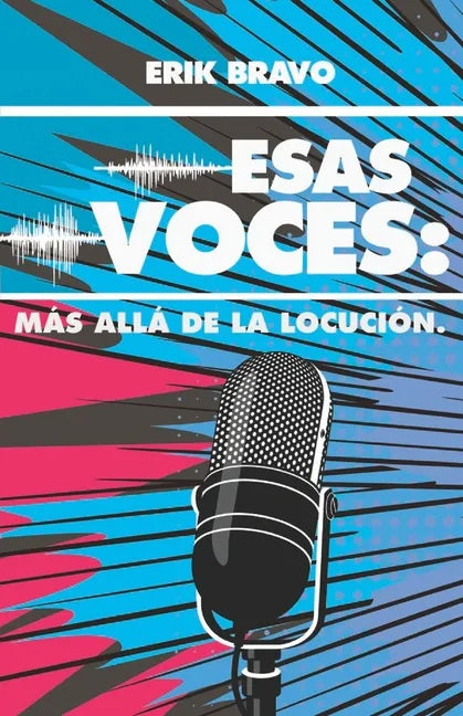 Esas Voces: Más Allá de la Locución - Paperback
