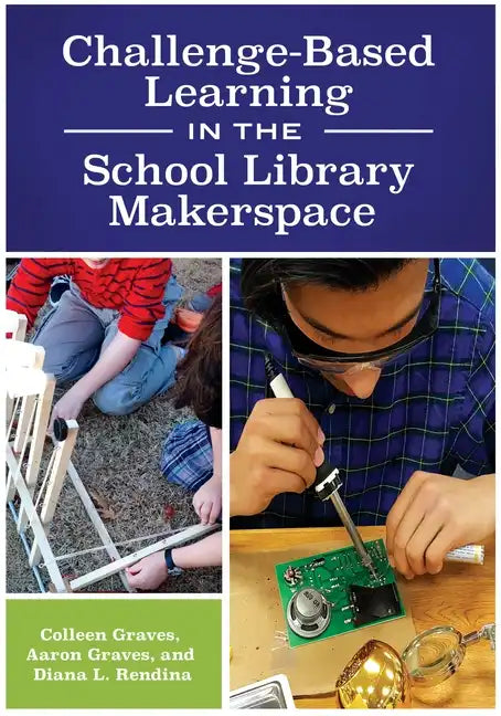 Challenge-Based Learning in the School Library Makerspace - Paperback