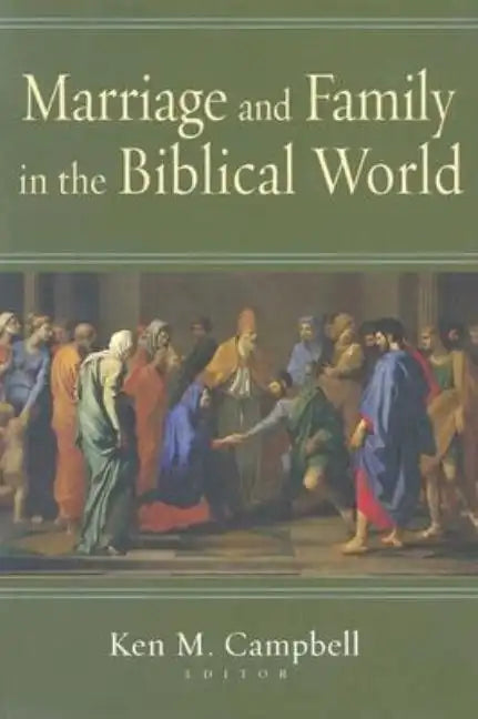 Marriage and Family in the Biblical World - Paperback