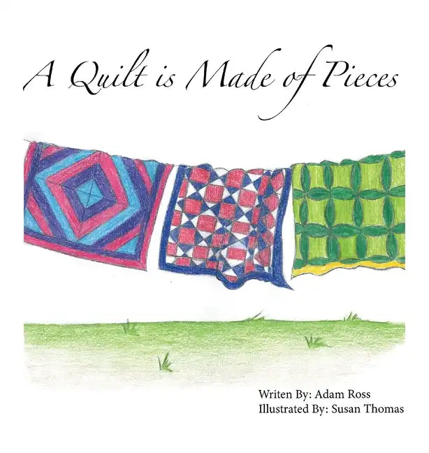 A Quilt is Made of Pieces - Hardcover