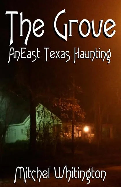 The Grove - An East Texas Haunting - Paperback