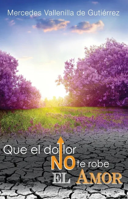 Que el Dolor no te robe el Amor - Paperback