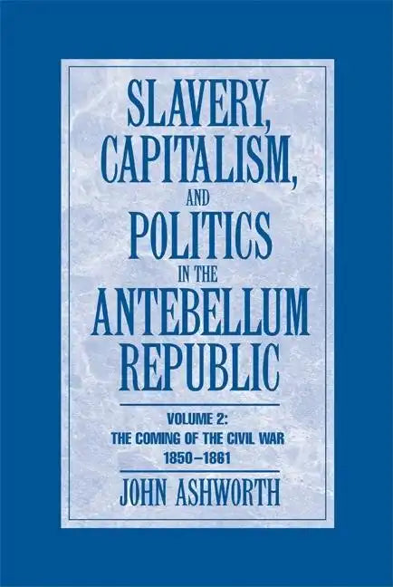 Slavery Capit Pol Antebellum Rep v2 - Paperback