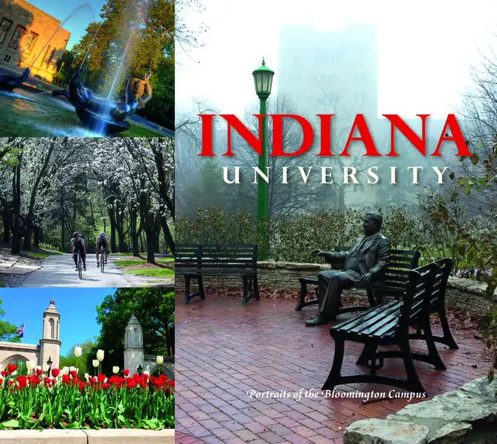 Indiana University: Portraits of the Bloomington Campus - Paperback