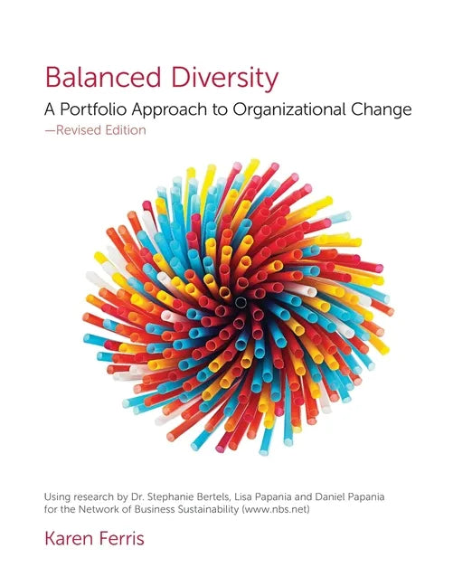 Balanced Diversity: A Portfolio Approach to Organizational Change - Paperback