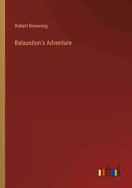 Balaustion's Adventure - Paperback