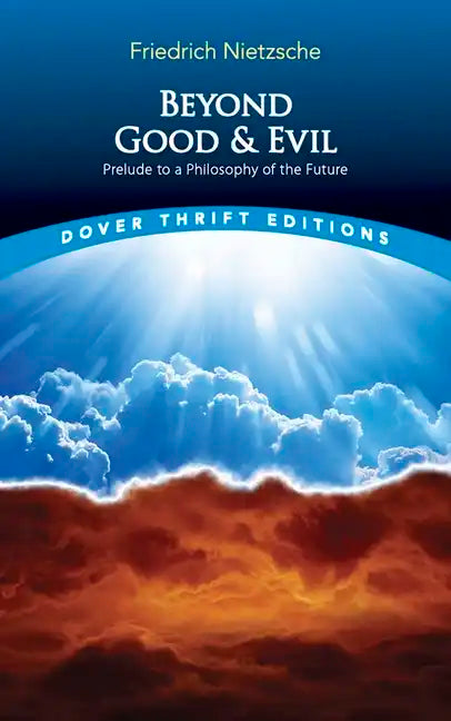 Beyond Good and Evil: Prelude to a Philosophy of the Future - Paperback