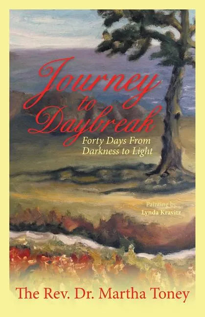 Journey to Daybreak: Forty Days From Darkness to Light - Paperback