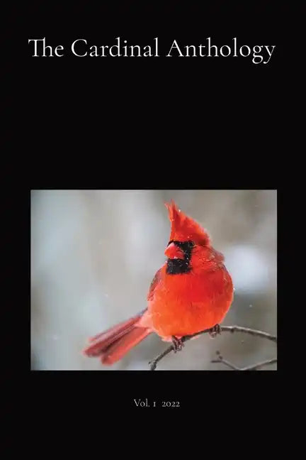 The Cardinal Anthology: Vol. 1 2022 - Paperback