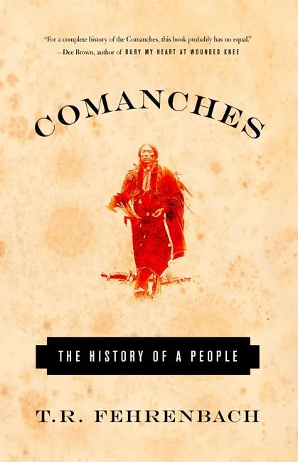 Comanches: The History of a People - Paperback