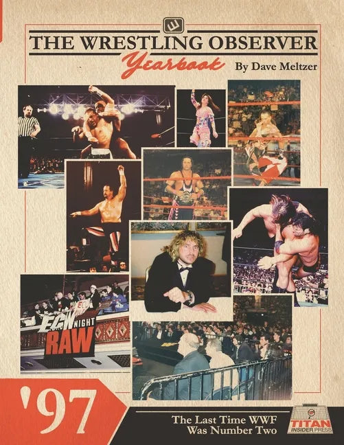 The Wrestling Observer Yearbook '97: The Last Time WWF Was Number Two - Paperback