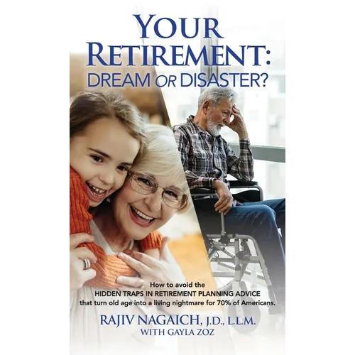 Your Retirement: Dream or Disaster? - Hardcover