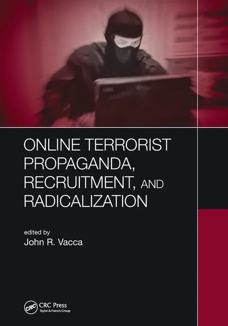 Online Terrorist Propaganda, Recruitment, and Radicalization - Paperback