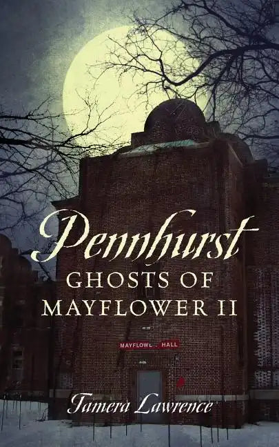 Pennhurst Ghosts of Mayflower II - Paperback