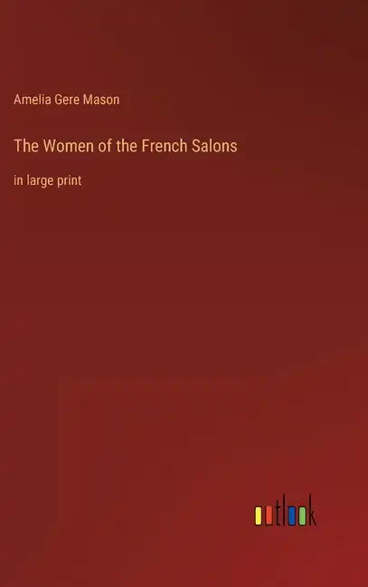 The Women of the French Salons: in large print - Hardcover