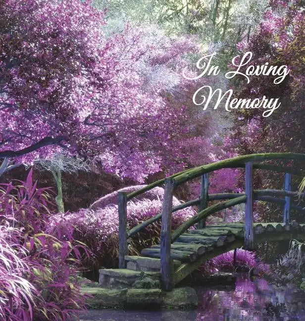 "In Loving Memory" Funeral Guest Book, Memorial Guest Book, Condolence Book, Remembrance Book for Funerals or Wake, Memorial Service Guest Book: A Cel - Hardcover