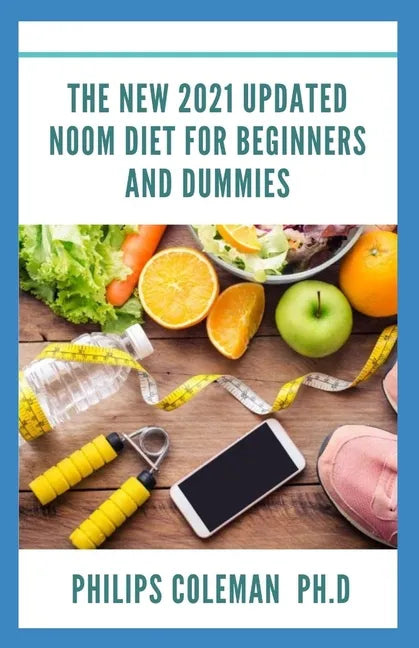 The New 2021 Updated Noom Diet for Beginners and Dummies - Paperback