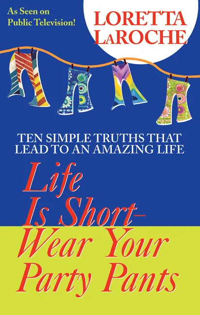 Life Is Short, Wear Your Party Pants - Paperback