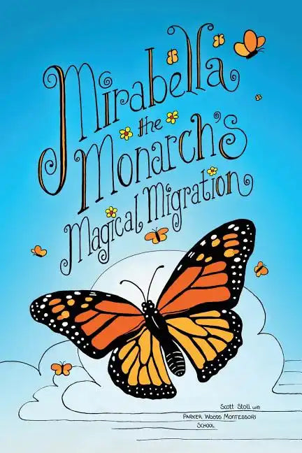 Mirabella the Monarch's Magical Migration - Paperback
