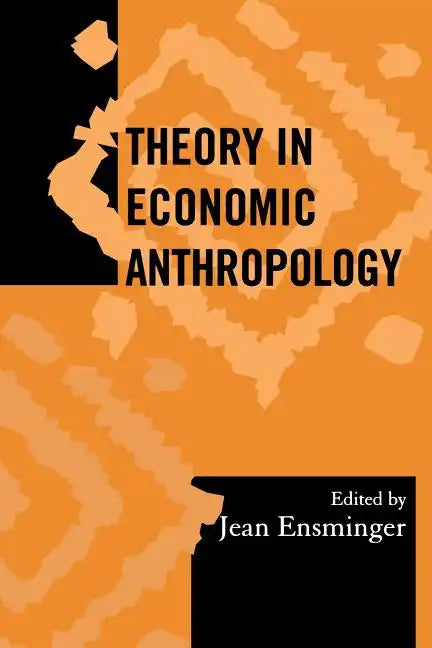 Theory in Economic Anthropology - Paperback