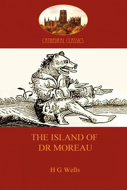 The Island of Dr Moreau: a cautionary tale of souless science (Aziloth Books) - Paperback