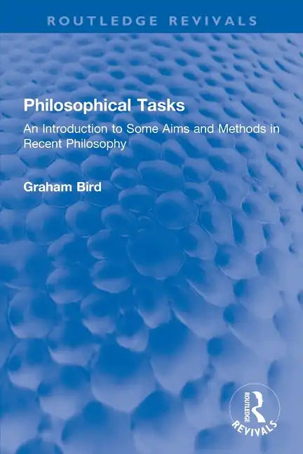 Philosophical Tasks: An Introduction to Some Aims and Methods in Recent Philosophy - Paperback