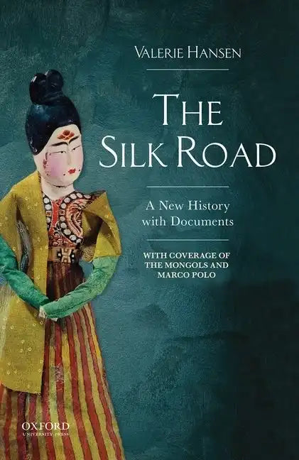 The Silk Road: A New History with Documents - Paperback