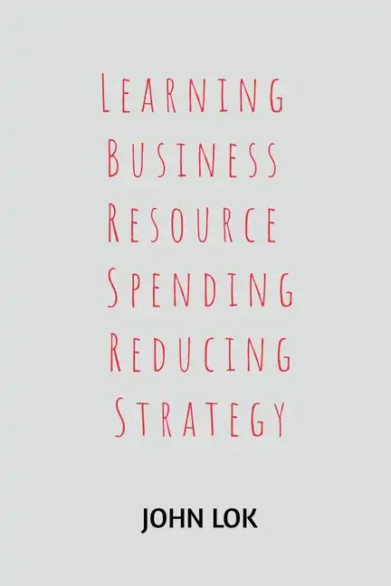 Learning Business Resource Spending Reducing Strategy - Paperback