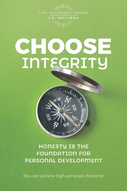 Choose Integrity: Honesty is the foundation for personal development - Paperback