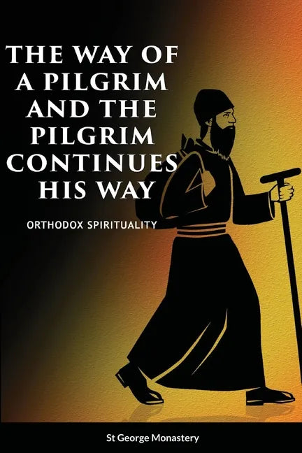 The Way of a Pilgrim and A Pilgrim Continues His Way - Paperback