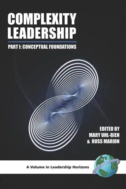 Complexity Leadership: Part 1: Conceptual Foundations - Paperback