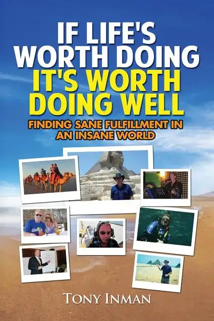 If Life's Worth Doing, It's Worth Doing Well - Paperback