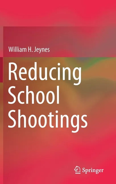 Reducing School Shootings - Hardcover