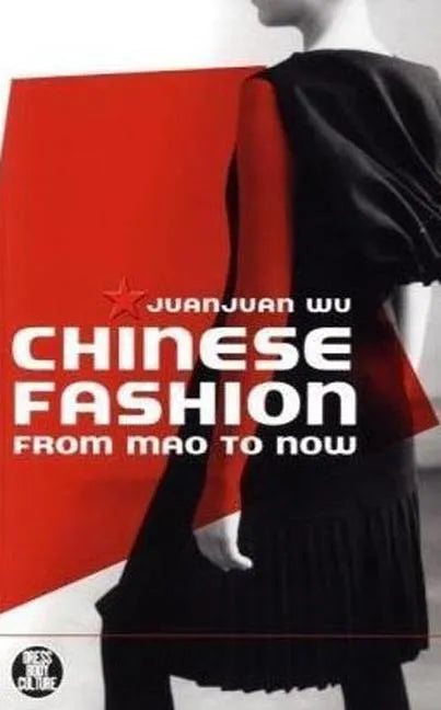 Chinese Fashion: From Mao to Now - Paperback