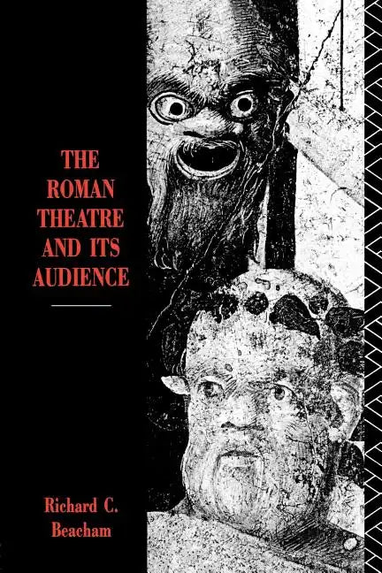 The Roman Theatre and Its Audience - Paperback