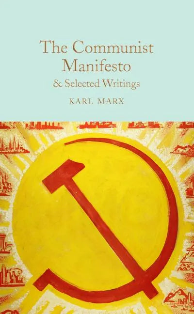 The Communist Manifesto: & Selected Writings - Hardcover