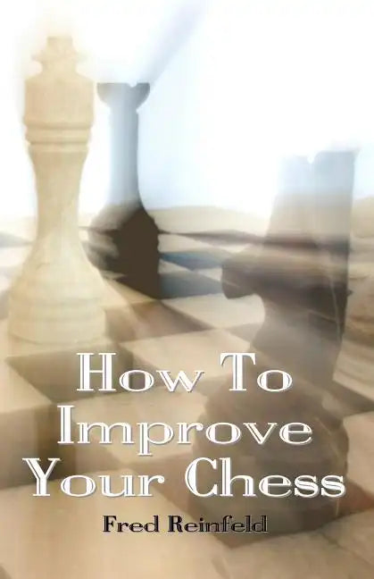 How To Improve Your Chess - Paperback